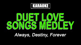 Karaoke  Duet Love Songs Medley [upl. by Bergh]