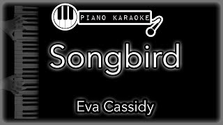 Songbird  Eva Cassidy  Piano Karaoke Instrumental [upl. by Dionysus]