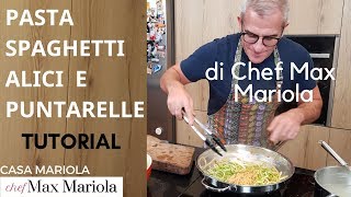 PASTA SPAGHETTI ALICI E PUNTARELLE  TUTORIAL  la video ricetta di Chef Max Mariola [upl. by Shira]