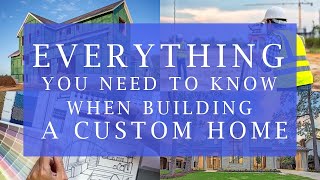 Everything You NEED to know when building a Custom Home [upl. by Aloz403]