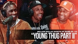 Young Thug Part 2 Million Dollaz Worth of Game Ep 113 [upl. by Loree]