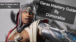 MK1 MASTERY Geras Guide by Domoralize [upl. by Prouty]