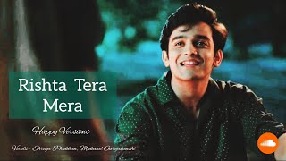 Barrister Babu Rishta Tera Mera Song Full HD  Feat Anirudh Bondita  Pravisht Mishra [upl. by Amsirahc]