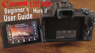 Canon EOS M50 Mark II Tutorial  Beginner’s User Guide to Buttons⁠⁦ amp Menus [upl. by Eniretak499]