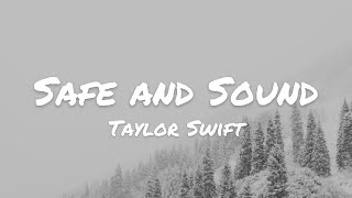 Taylor Swift  Safe and Sound Lyrics [upl. by Primavera]