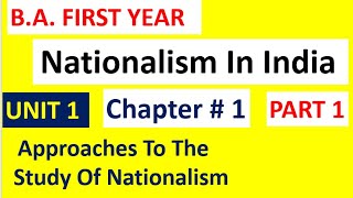 Nationalism In India I UNIT 1 Chapter 1 I Approaches To The Study Of Nationalism  PART 1 [upl. by Nhguahs]