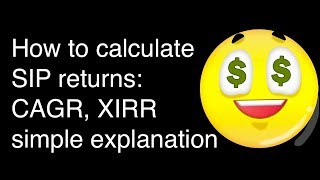 How to calculate SIP returns CAGR XIRR simple explanation [upl. by Vadnee]