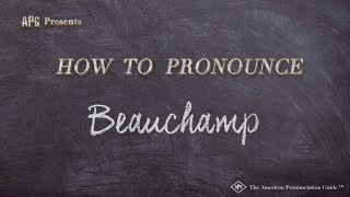 How to Pronounce Beauchamp Real Life Examples [upl. by Yekcor]