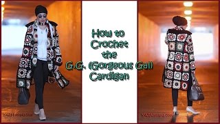 How to Crochet Tutorial DIY the G G Gorgeous Gal Cardigan by YARNutopia [upl. by Atterahs]