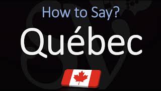 How to Pronounce Québec CORRECTLY French amp English Pronunciation [upl. by Eirual54]