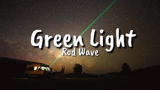 Rod Wave  Green Light Lyrics [upl. by Silvano]