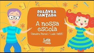 A Nossa Escola  Leia para uma Criança LiveDoLeia palavracantada [upl. by Aniad79]