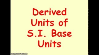 Derived Units of SI Base Units [upl. by Piers]