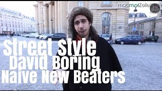 David Boring Naive New Beaters le Street Style [upl. by Dopp360]