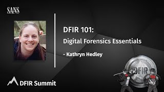 DFIR 101 Digital Forensics Essentials  Kathryn Hedley [upl. by Yonah]