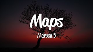 Maroon 5  Maps Lyrics [upl. by Shandee]