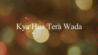 Kya Hua Tera Wada  Hindi Lyrics with English Meaning Translation [upl. by Prevot]