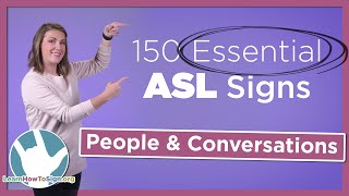 People and Conversational Signs  150 Essential ASL Signs  Part 2 [upl. by Yltneb]