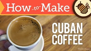 How to Make Cuban Coffee  Cafe Cubano Recipe Cuban Café Espresso with Faux Crema  Espuma [upl. by Dera370]