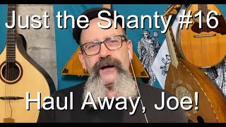 Seán Dagher  Haul Away Joe  Just The Shanty 16 [upl. by Bullough]