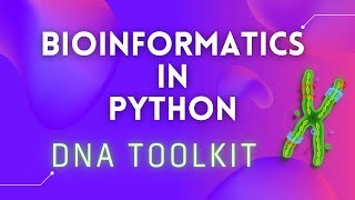 Bioinformatics in Python DNA Toolkit Part 2 Transcription Reverse Complement [upl. by Feriga]