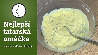 Nejlepší tatarská omáčka kterou zvládne každý [upl. by Washburn]