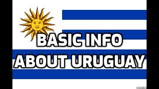 Uruguay  Basic Information  Everyone Must Know [upl. by Aicenod]