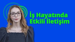 İş Hayatında Etkili İletişim [upl. by Rogerio]