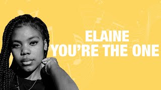 Elaine  Youre the one Lyrics [upl. by Certie]