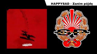 HAPPYSAD  Zanim pójdę OFFICIAL AUDIO [upl. by Carlen]