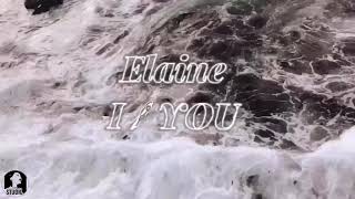 Lyrics Elaine  IYou [upl. by Dlaniger]