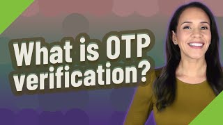 What is OTP verification [upl. by Ajin]