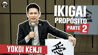 YOKOI KENJI 2018  IKIGAI PROPÓSITO parte 2 [upl. by Jollanta543]