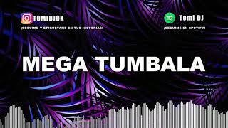 MEGA TUMBALA ✘ TOMI DJ PerreoMix [upl. by Adalheid]