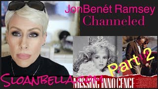 JonBenet Ramsey Channeled Part 2 [upl. by Eldon]