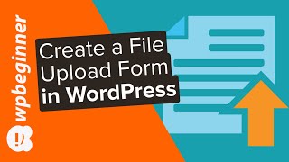 How to Create a File Upload Form in WordPress Step by Step [upl. by Rosetta525]