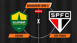 CUIABÁ X SÃO PAULO  TRANSMISSÃO AO VIVO  BRASILEIRÃO [upl. by Nosirrag]