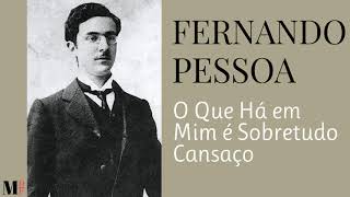 O Que Há Em Mim É Sobretudo Cansaço  Poema de Fernando Pessoa com narração de Mundo Dos Poemas [upl. by Wendelina870]