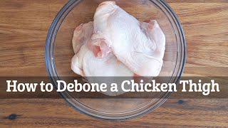 How to Debone a Chicken Thigh [upl. by Maddock]