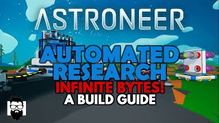 Astroneer  AUTOMATED RESEARCH CHAMBER  INFINITE BYTES  A BUILD GUIDE [upl. by Ahsitruc]