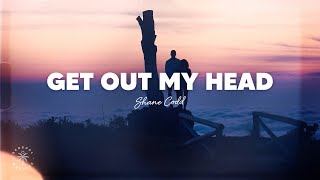 Shane Codd  Get Out My Head Lyrics [upl. by Olcott649]