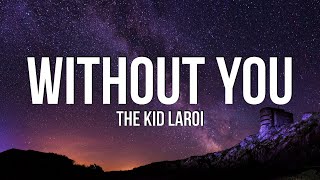 The Kid LAROI  WITHOUT YOU Lyrics [upl. by Enahc586]