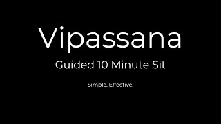 Vipassana Meditation Guided 10 Minute Sit [upl. by Genni88]