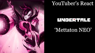 YouTubers React To Mettaton NEO Undertale [upl. by Iliak]