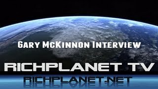 RichPlanet TV Gary McKinnon Interview [upl. by Royden]