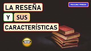 LA RESEÑA Y SUS CARACTERÍSTICAS [upl. by Thor]