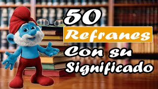 👨‍🎓 👨‍🎓 👨‍🎓 50 Refranes con su significado  enseñanza cortos y populares👨‍🎓 👨‍🎓 👨‍🎓 [upl. by Etnauq]