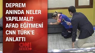 Deprem anında neler yapılmalı AFAD eğitmeni CNN TÜRKe anlattı [upl. by Ttennaj]