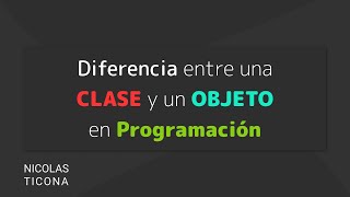 Diferencia entre CLASE y OBJETO en PROGRAMACIÓN [upl. by Genevra734]