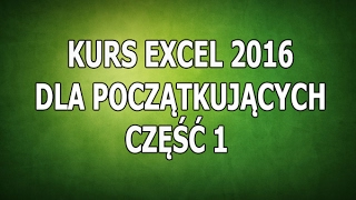 Kurs Excel 2016 Dla Początkujących  Część 1  Wstęp [upl. by Dorree]